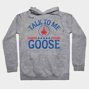 Talk To Me Goose Hoodie